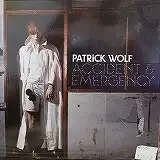 PATRICK WOLF / ACCIDENT & EMERGENCY