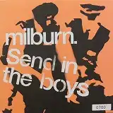 MILBURN / SEND IN THE BOYS