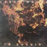 LENNY WOODS / I'M BURNIN'