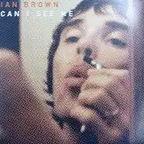 IAN BROWN / CAN'T SEE ME