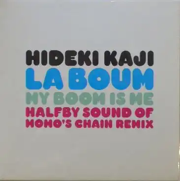 ҥǥ (HIDEKI KAJI) / LA BOUM MY BOOM IS ME