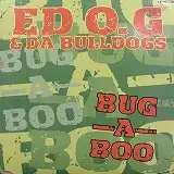 EDO.G & DA BULLDOGS / BUG-A-BOO
