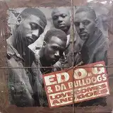 ED O.G & DA BULLDOGS / LOVE COMES AND GOES