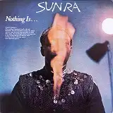 SUN RA / NOTHING IS...
