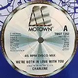 CHARLENE / WE'RE BOTH IN LOVE WITH YOU