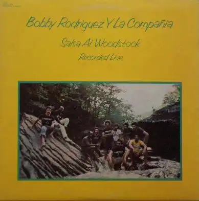 BOBBY RODRIGUEZ Y LA COMPANIA / SALSA AT WOODSTOCK