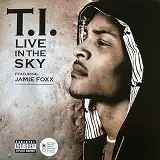 T.I. / LIVE IN THE SKY