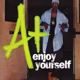 A+ / ENJOY YOURSELF