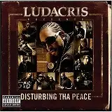 LUDACRIS & DISTURBING THA PEACE / LUDACRIS PRESENTS...DISTURBING THE PEACE
