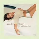 JENNIFER LOPEZ / IF YOU HAD MY LOVE
