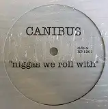 CANIBUS / NIGGAS WE ROLL WITH