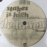 DE LA SOUL / STAKES IS HIGH