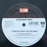 ELEPHANT MAN / PON DE RIVER,PON DE BANK