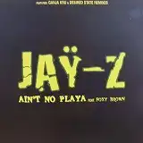 JAY-Z / AIN'T NO PLAYA