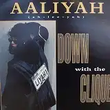 AALIYAH / DOWN WITH THE CLIQUE
