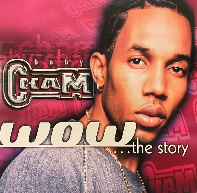 BABY CHAM / WOW...THE STORY