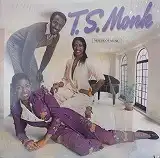 T.S. MONK / HOUSE OF MUSIC
