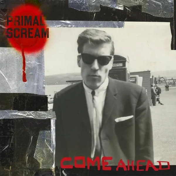 PRIMAL SCREAM / COME AHEAD