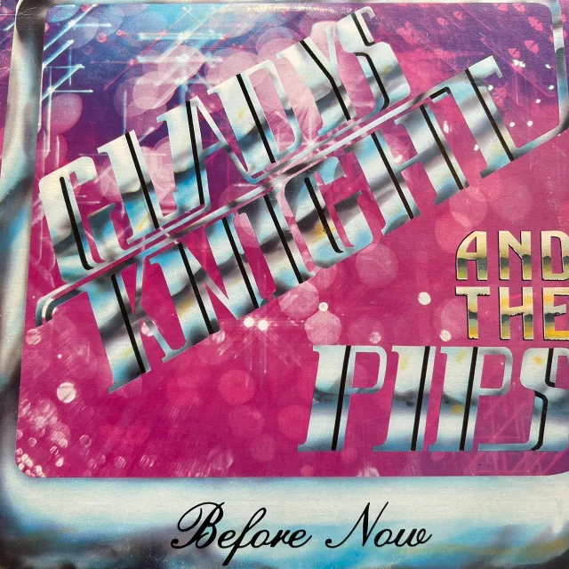 GLADYS KNIGHT AND THE PIPS / BEFORE NOW