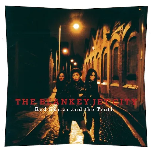 BLANKEY JET CITY / RED GUITAR AND THE TRUTH