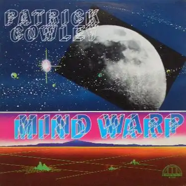 PATRICK COWLEY / MIND WARP