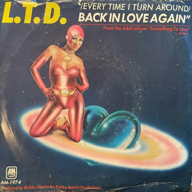 L.T.D. / (EVERY TIME I TURN AROUND) BACK IN LOVE AGAIN