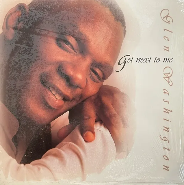 GLEN WASHINGTON / GET NEXT TO ME