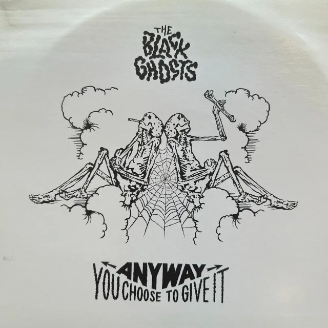 BLACK GHOSTS / ANYWAY YOU CHOOSE TO GIVE IT