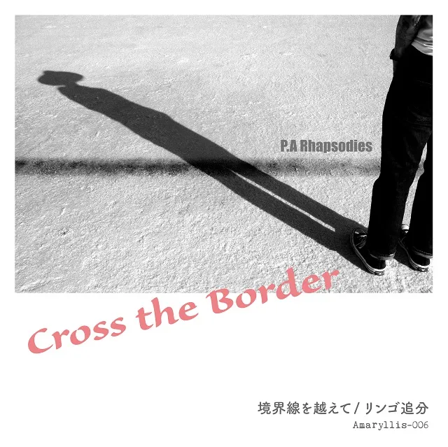 P.A RHAPSODIES / 境界線を越えて