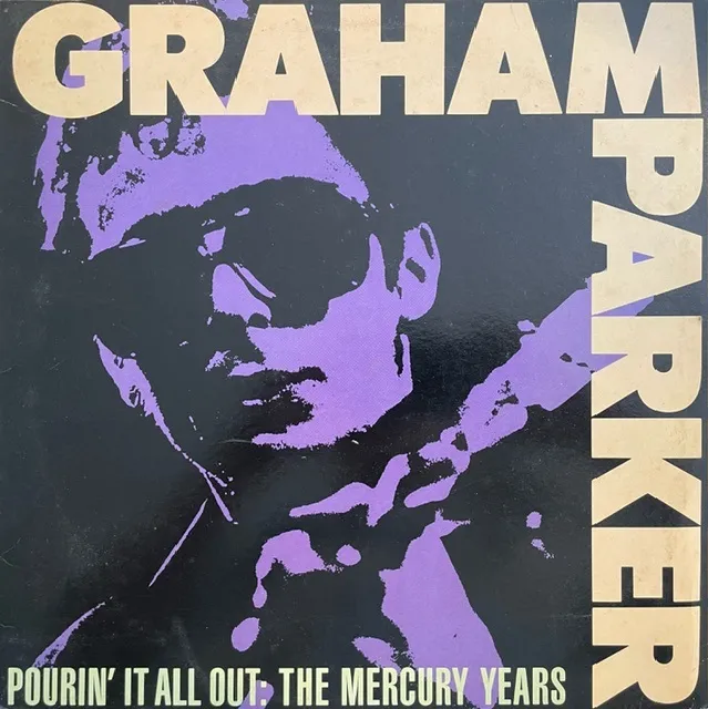 GRAHAM PARKER / POURIN' IT ALL OUT: THE MERCURY YEARS