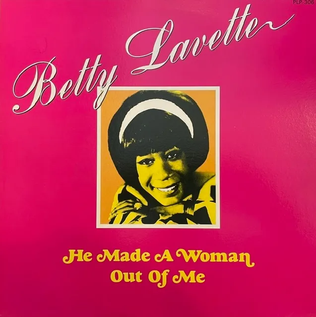 BETTYE LAVETTE / HE MADE A WOMAN OUT OF ME