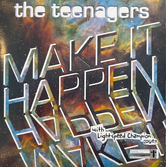 TEENAGERS / MAKE IT HAPPEN