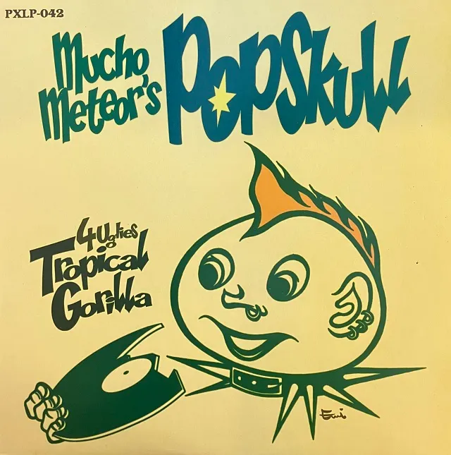 TROPICAL GORILLA / MUCHO METEORS POPSKULL