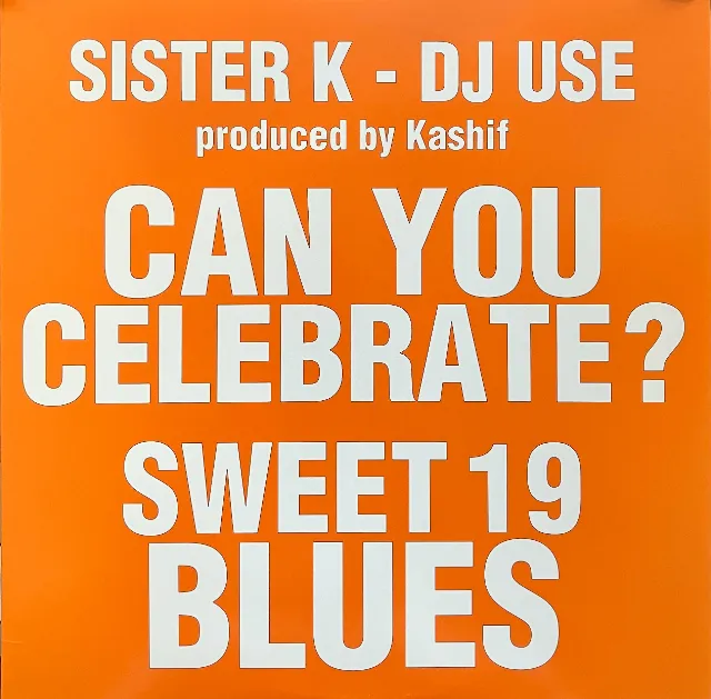 SISTER K / CAN YOU CELEBRATE? ／ SWEET 19 BLUES
