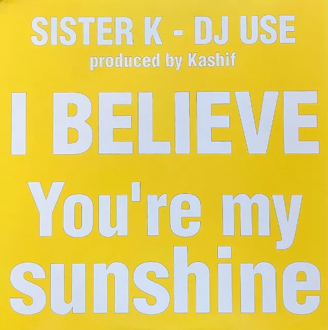 SISTER K / I BELIEVE ／ YOU'RE MY SUNSHINE