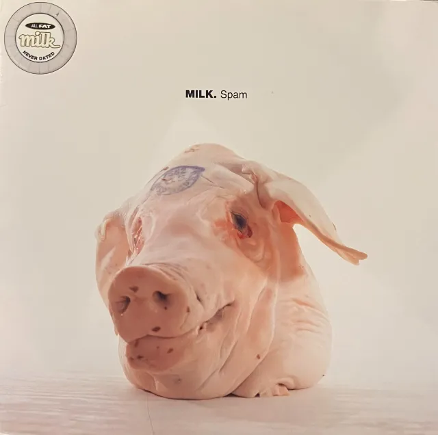 MILK / SPAM