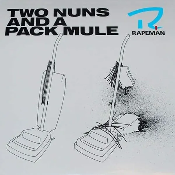 RAPEMAN / TWO NUNS AND A PACK MULE