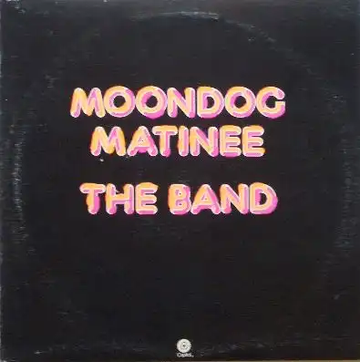 BAND / MOONDOG MATINEE