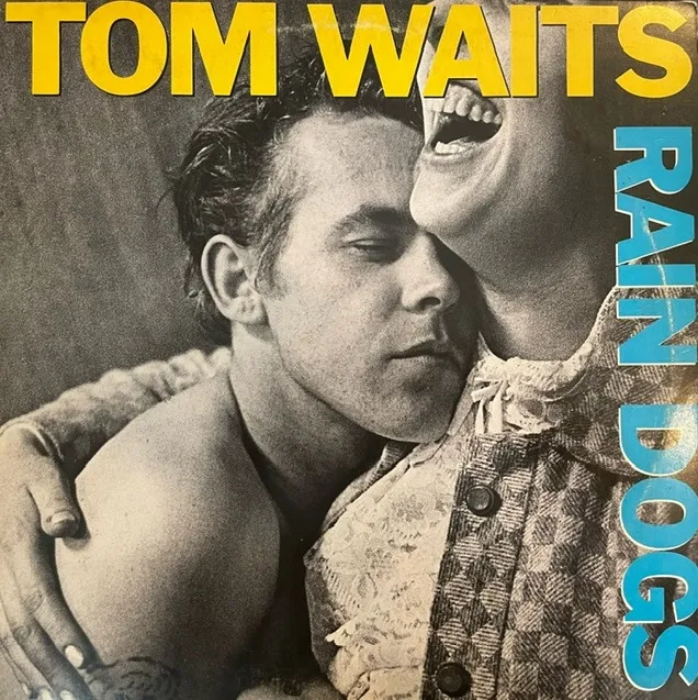 TOM WAITS / RAIN DOGS