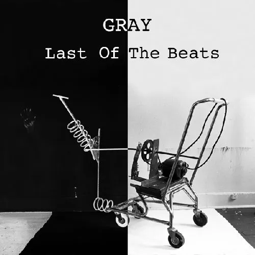 GRAY / LAST OF THE BEATS