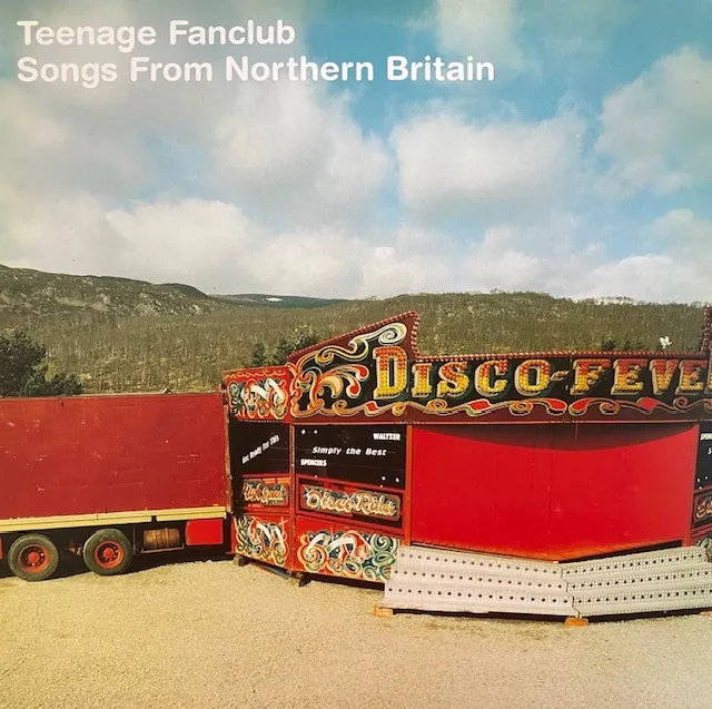 TEENAGE FANCLUB / SONGS FROM NORTHERN BRITAIN