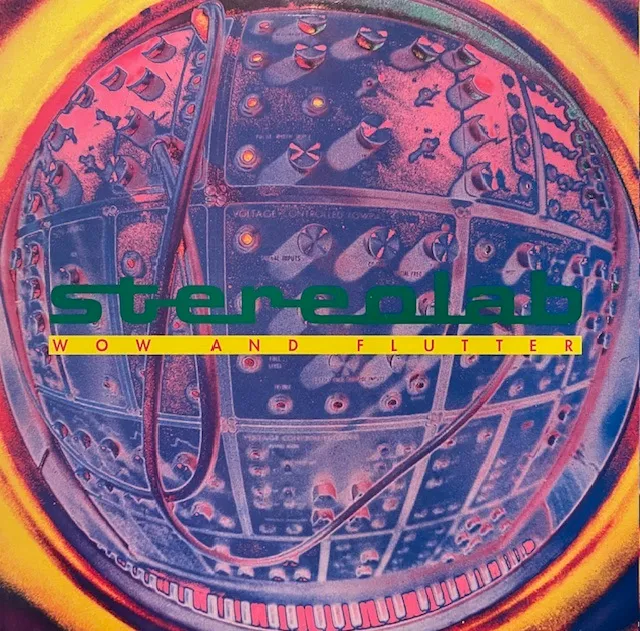 STEREOLAB / WOW AND FLUTTER