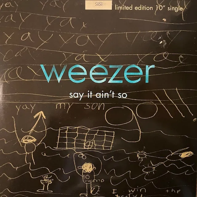 WEEZER / SAY IT AIN'T SO