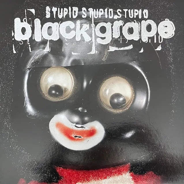 BLACK GRAPE / STUPID STUPID STUPID