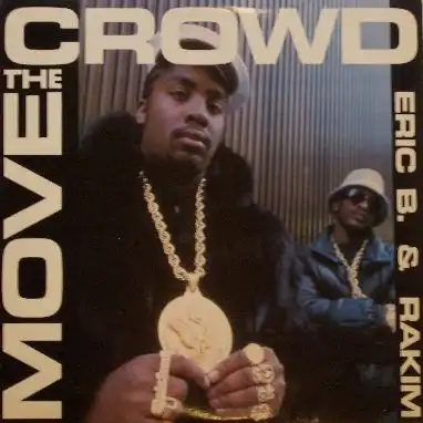 ERIC B. & RAKIM / MOVE THE CROWD