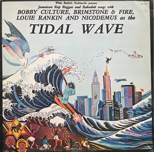 BOBBY CULTURE、BRIMSTONE & FIRE、LOUIE RANKIN AND NICODEMUS / TIDAL WAVE 
