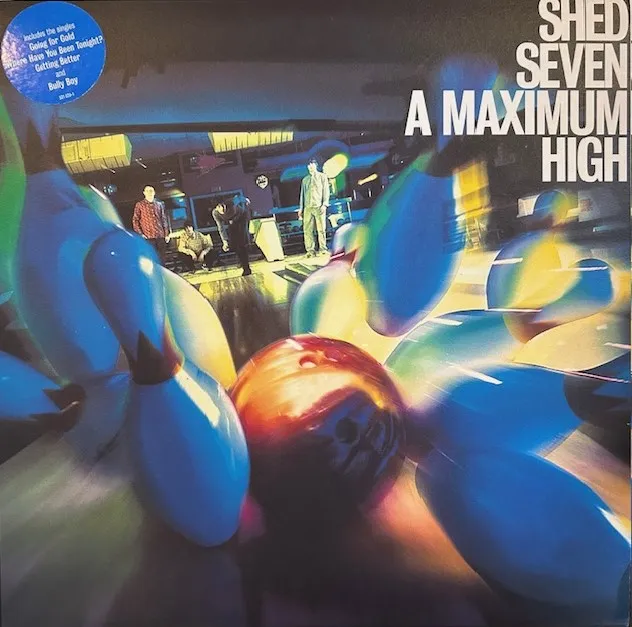 SHED SEVEN / A MAXIMUM HIGH