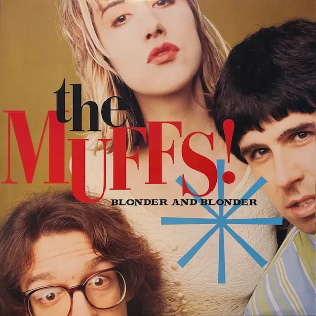 MUFFS / BLONDER AND BLONDER