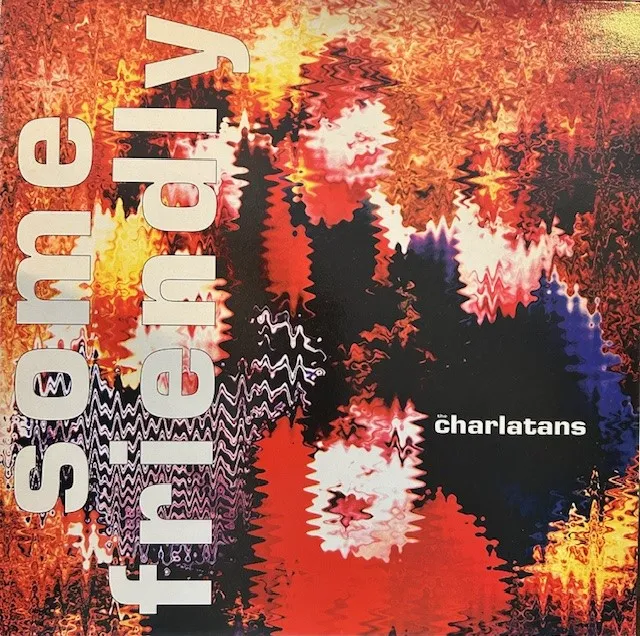 CHARLATANS / SOME FRIENDLY
