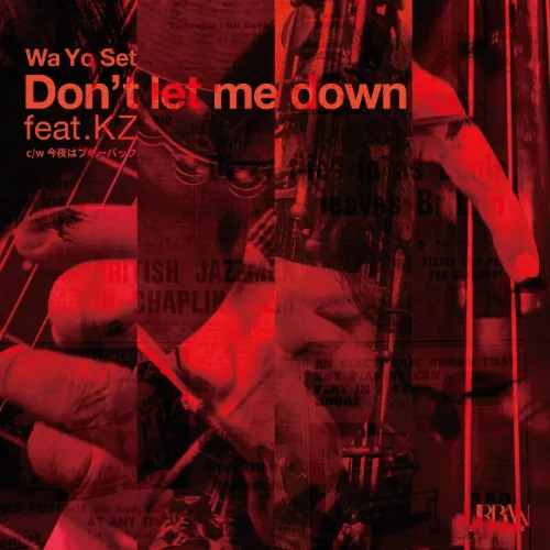 WA YO SET / DON’T LET ME DOWN FEAT.KZ ／ 今夜はブギー・バック NICE VOCAL